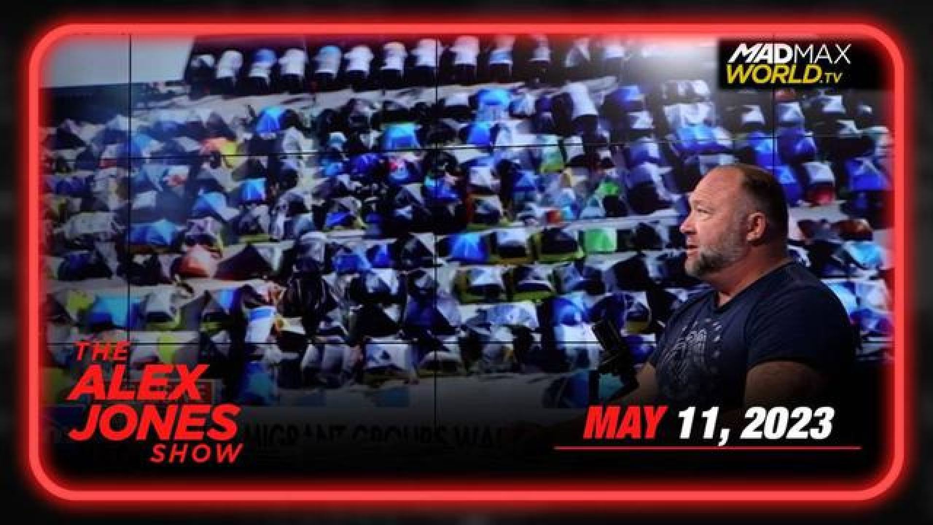 EMERGENCY BROADCAST: HISTORIC BORDER CRISIS SPIRALS TO POINT OF NO RETURN! FULL SHOW 5/11/23
